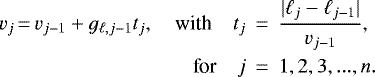 Mathematical equation: \begin{eqnarray*} v_j\,{=}\,v_{j-1} + g_{\ell,j-1}t_j, \quad {\textrm{with}}\quad t_j &\,{=}\,& \frac{|\ell_j-\ell_{j-1}|}{v_{j-1}},\\ \quad {\textrm{for}} \quad j &\,{=}\,& 1,2,3,...,n. \nonumber \end{eqnarray*}