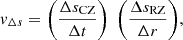 Mathematical equation: $$ \begin{aligned} \left. { v}_{\Delta s}= {\left({\frac{\Delta s_{\mathrm{CZ}}}{\Delta t}}\right)}\right.\, {\left({\frac{\Delta s_{\mathrm{RZ}}}{\Delta r}}\right)}, \end{aligned} $$
