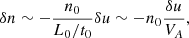Mathematical equation: $$ \begin{aligned} \delta n \sim -\frac{n_0}{L_0/t_0}\delta u \sim -n_0\frac{\delta u}{V_A}, \end{aligned} $$