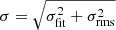 Mathematical equation: $ \sigma = \sqrt{\sigma_{\mathrm{fit}}^2 + \sigma_{\mathrm{rms}}^2} $