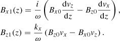 Mathematical equation: $$ \begin{aligned}&B_{x1}(z) = \frac{i}{\omega } \left(B_{x0} \frac{\mathrm{d} v_z}{\mathrm{d} z} - B_{z0} \frac{\mathrm{d} v_x}{\mathrm{d} z} \right),\nonumber \\&B_{z1}(z) = \frac{k_x}{\omega }\left(B_{z0} v_x - B_{x0} v_z \right). \end{aligned} $$