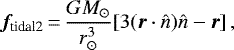 Mathematical equation: \begin{equation*} \vec f_{\textrm{tidal2}}\,{=}\,{GM_{\odot}\over r_{\odot}^3} [3(\vec r\cdot\hat n)\hat n - \vec r]\,, \end{equation*}