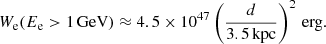 Mathematical equation: $$ \begin{aligned} W_{\rm e}(E_{\rm e}>1\,\mathrm{GeV})\approx 4.5\times 10^{47}\left(\frac{d}{3.5\,\mathrm{kpc}}\right)^2\,\mathrm{erg}. \end{aligned} $$
