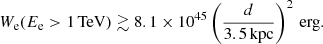 Mathematical equation: $$ \begin{aligned} W_{\rm e}(E_{\rm e}>1\,\mathrm{TeV})\gtrsim 8.1\times 10^{45}\left(\frac{d}{3.5\,\mathrm{kpc}}\right)^2\,\mathrm{erg}. \end{aligned} $$