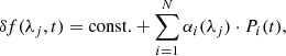 Mathematical equation: $$ \begin{aligned} \delta f(\lambda _j,t) = \mathrm{const.} + \sum _{i=1}^{N} \alpha _i(\lambda _j) \cdot P_i(t), \end{aligned} $$