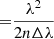 Mathematical equation: $ {=} \frac{\lambda^2}{2n\Delta\lambda} $
