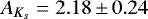 Mathematical equation: $A_{K_s}=2.18\,{\pm}\,0.24$