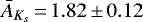 Mathematical equation: $\bar{A}_{K_s}\,{=}\,1.82\,{\pm}\,0.12$