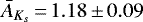 Mathematical equation: $\bar{A}_{K_s}\,{=}\,1.18\,{\pm}\,0.09$