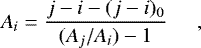 Mathematical equation: \begin{equation*}A_{i} = \frac{j-i-(j-{i})_0}{(A_j/A_{i})-1}\hspace{0.5cm}, \end{equation*}