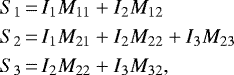 Mathematical equation: \begin{equation*} \begin{split} S_{\mathrm{1}} &\,{=}\, I_{\mathrm{1}}M_{\mathrm{11}} + I_{\mathrm{2}}M_{\mathrm{12}}\\ S_{\mathrm{2}} &\,{=}\, I_{\mathrm{1}}M_{\mathrm{21}} + I_{\mathrm{2}}M_{\mathrm{22}} + I_{\mathrm{3}}M_{\mathrm{23}}\\ S_{\mathrm{3}} &\,{=}\, I_{\mathrm{2}}M_{\mathrm{22}} + I_{\mathrm{3}}M_{\mathrm{32}}, \end{split}\end{equation*}