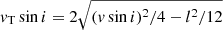 Mathematical equation: $ \mathit{v}_{\mathrm{T}} \sin i = 2\sqrt{(\mathit{v} \sin i)^2/4-l^2/12} $