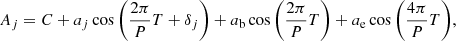 Mathematical equation: $$ \begin{aligned} A_j=C+a_j\cos {\left(\frac{2\pi }{P}T+\delta _j\right)} + a_{\rm b}\cos {\left(\frac{2\pi }{P}T\right)} + a_{\rm e}\cos {\left(\frac{4\pi }{P}T\right)}, \end{aligned} $$