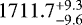 Mathematical equation: $1711.7_{-9.6}^{+9.3}$