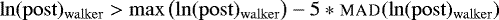 Mathematical equation: $\ln(\mathrm{post})_{\mathrm{walker}} > \max\left(\ln(\mathrm{post})_{\mathrm{walker}}\right) - 5 * \textsc{mad}(\ln(\mathrm{post})_{\mathrm{walker}})$