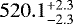 Mathematical equation: $520.1_{-2.3}^{+2.3}$