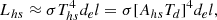 Mathematical equation: $$ \begin{aligned} L_{hs} \approx \sigma T_{hs}^{4} d_e l = \sigma [A_{hs}T_{d}]^{4} d_e l , \end{aligned} $$