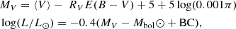 Mathematical equation: $$ \begin{aligned}&M_{V} = \langle V \rangle - \ R_{V}E(B-V) + 5 + 5\log (0.001\pi ) \nonumber \\&\log (L/L_{\odot }) = -0.4(M_{V} - M_{\rm bol}{\odot } + \mathrm{BC}), \end{aligned} $$