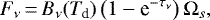 Mathematical equation: \begin{equation*}F_{\nu}\,{=}\,B_{\nu}(T_{\text{d}})\left(1-\textrm{e}^{-\tau_{\nu}}\right)\Omega_s ,\end{equation*}