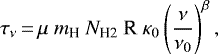 Mathematical equation: \begin{equation*}\tau_{\nu}\,{=}\,\mu ~m_{\text{H}} ~N_{\text{H2}} ~\text{R} ~\kappa_0\left(\frac{\nu}{\nu_0}\right)^{\beta} ,\end{equation*}