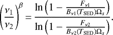 Mathematical equation: \begin{equation*}{\left(\frac{\nu_1}{\nu_2}\right)}^{\beta}\,{=}\,\frac{\text{ln}\left(1-\frac{F_{\nu1}}{B_{\nu1}(T_{\text{SED}})\Omega_s}\right)}{\text{ln}\left(1-\frac{F_{\nu2}}{B_{\nu2}(T_{\text{SED}})\Omega_s}\right)}. \end{equation*}