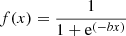 Mathematical equation: $ f(x) = \frac{1}{1+ \mathrm{e}^{(-bx)}} $