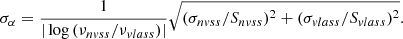 Mathematical equation: $$ \begin{aligned} \sigma _{\alpha }=\frac{1}{|\log {(\nu _{nvss }/ \nu _{vlass })}|}\sqrt{(\sigma _{nvss }/S_{nvss })^2 +(\sigma _{vlass }/S_{vlass })^2}. \end{aligned} $$