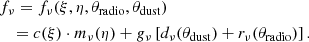 Mathematical equation: $$ \begin{aligned}&f_{\nu } = f_{\nu }(\xi ,\eta ,\theta _{\mathrm{radio} },\theta _{\mathrm{dust} }) \nonumber \\&\ \ \ = c(\xi )\cdot m_{\nu }(\eta )+{ g}_{\nu }\left[d_{\nu }(\theta _{\mathrm{dust} })+ r_{\nu }(\theta _{\mathrm{radio} })\right]. \end{aligned} $$