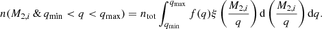 Mathematical equation: $$ \begin{aligned} n(M_{2,i} \, \& \, q_{\rm min} < q < q_{\rm max}) = n_{\rm tot} \int _{q_{\rm min}} ^ {q_{\rm max}} f(q) \xi \left(\frac{M_{2,i}}{q}\right) \mathrm{d}\left(\frac{M_{2,i}}{q} \right) \mathrm{d}q. \end{aligned} $$