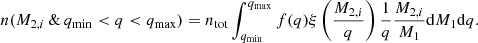 Mathematical equation: $$ \begin{aligned} n(M_{2,i} \, \& \, q_{\rm min} < q < q_{\rm max}) = n_{\rm tot} \int _{q_{\rm min}} ^ {q_{\rm max}} f(q) \xi \left(\frac{M_{2,i}}{q}\right) \frac{1}{q}\frac{M_{2,i}}{M_1} \mathrm{d}M_1 \mathrm{d}q. \end{aligned} $$