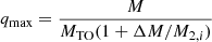 Mathematical equation: $ q_{\mathrm{max}}=\frac{M}{M_{\mathrm{TO}}(1+\Delta M/M_{2,i})} $