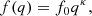 Mathematical equation: $$ \begin{aligned} f(q) = f_0 q^{\kappa }, \end{aligned} $$