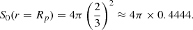 Mathematical equation: $$ \begin{aligned} S_0 (r=R_p) = 4 \pi \left(\frac{2}{3}\right)^2 \approx 4 \pi \times 0.4444. \end{aligned} $$