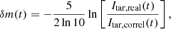 Mathematical equation: $$ \begin{aligned} \delta m (t)= -\frac{5}{2\ln {10}}\ln \left[\frac{I_{\rm tar, real}(t)}{I_{\rm tar, correl}(t)} \right],\end{aligned} $$