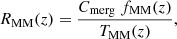 Mathematical equation: $$ \begin{aligned} R_{\text{MM}}(z) = \frac{C_{\text{merg}}\ f_{\text{MM}}(z)}{T_{\text{MM}}(z)}, \end{aligned} $$