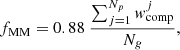Mathematical equation: $$ \begin{aligned} f_{\text{MM}} = 0.88\ \frac{\sum\nolimits_{j=1}^{{N_p}} { w}_\mathrm{comp} ^{j}}{{N_{ g}}}, \end{aligned} $$