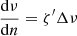 Mathematical equation: $ \frac{\mathrm{d} \nu}{\mathrm{d}n} = \zeta^\prime \Delta\nu $