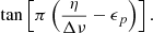 Mathematical equation: $$ \begin{aligned} \tan \left[\pi \left(\frac{\eta }{\Delta \nu } - \epsilon _p\right)\right]. \end{aligned} $$