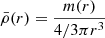 Mathematical equation: $ \bar{\rho}(r) = \frac{m(r)}{4/3\pi r^3} $