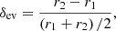 Mathematical equation: $$ \begin{aligned} \delta _{\text{ev}} = \frac{r_{2}-r_{1}}{\left(r_{1}+r_{2}\right)/2}, \end{aligned} $$