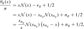 Mathematical equation: $$ \begin{aligned} \frac{\theta _g (x)}{\pi }&= x \mathcal{N} (x) -\epsilon _g +1/2 \\ \nonumber&= x \mathcal{N} \left(x\right) - x_{n_g}\mathcal{N} (x_{n_g}) + n_{g} +1/2 \\ \nonumber&= \frac{x_{n_g}}{x} \mathcal{N} (x_{n_g})\left(x_{n_g} -x\right) + n_{g}+1/2, \end{aligned} $$