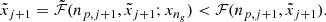 Mathematical equation: $$ \begin{aligned} \tilde{x}_{j+1} = \tilde{\mathcal{F} }(n_{p,j+1},\tilde{x}_{j+1};x_{n_g}) < \mathcal{F} (n_{p,j+1},\tilde{x}_{j+1}). \end{aligned} $$