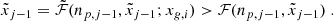 Mathematical equation: $$ \begin{aligned} \tilde{x}_{j-1} = \tilde{\mathcal{F} }(n_{p,j-1},\tilde{x}_{j-1};x_{{ g},i}) > \mathcal{F} (n_{p,j-1},\tilde{x}_{j-1})\; . \end{aligned} $$