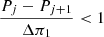 Mathematical equation: $$ \begin{aligned} \frac{P_{j}-P_{j+1}}{\Delta \pi _1}& < 1 \end{aligned} $$