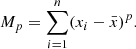 Mathematical equation: $$ \begin{aligned} M_p = \sum _{i=1}^n (x_i - \bar{x})^p. \end{aligned} $$
