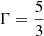 Mathematical equation: $ \Gamma = \frac{5}{3} $