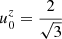 Mathematical equation: $ u^z_0 = \frac{2}{\sqrt{3}} $