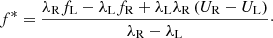 Mathematical equation: $$ \begin{aligned} {f}^*&= \frac{\lambda _{\rm R} {f}_{\rm L} - \lambda _{\rm L} {f}_{\rm R} + \lambda _{\rm L} \lambda _{\rm R} \left({U}_{\rm R} - {U}_{\rm L} \right)}{\lambda _{\rm R} - \lambda _{\rm L}}\cdot \end{aligned} $$