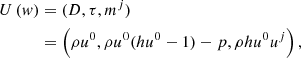 Mathematical equation: $$ \begin{aligned} {U}\left( { w}\right)&= (D, \tau , m^j) \nonumber \\&= \left( \rho {u^0}, \rho {u^0}(h {u^0}- 1) - p, \rho h {u^0}u^j \right), \end{aligned} $$