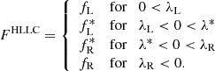 Mathematical equation: $$ \begin{aligned} {F}^{\rm HLLC} = {\left\{ \begin{array}{ll} {f}_{\rm L}&\mathrm{for} \quad 0 < \lambda _{\rm L} \\ {f}^*_{\rm L}&\mathrm{for} \quad \lambda _{\rm L} < 0 < \lambda ^* \\ {f}^*_{\rm R}&\mathrm{for} \quad \lambda ^* < 0 < \lambda _{\rm R} \\ {f}_{\rm R}&\mathrm{for} \quad \lambda _{\rm R} < 0. \end{array}\right.} \end{aligned} $$